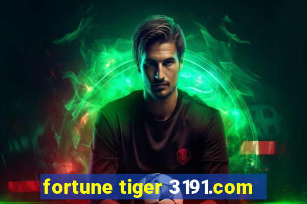 fortune tiger 3191.com